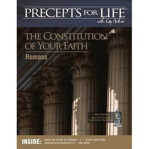 Precepts For Life Study Companion: The Constitution of Your Faith (Romans) -- Ka